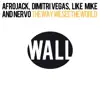 AFROJACK, Dimitri Vegas & Like Mike & NERVO - The Way We See the World