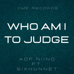 Who am i to judge (feat. Sixhunnet)