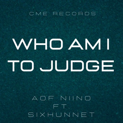 Who am I to judge (feat. Sixhunnet) - Single