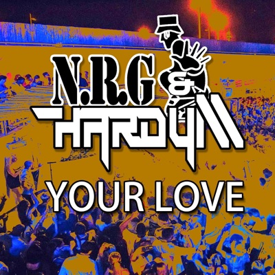 Your Love (NRG & Hardy M Remix Radio Edit) - Single