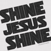 Shine Jesus Shine