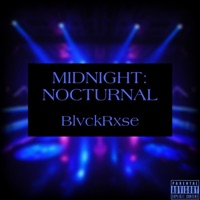 MIDNIGHT: NOCTURNAL - BlvckRxse