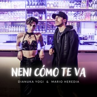 Neni Cómo Te Va - Single - Dianuka Yogi & Mario Heredia