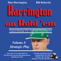 Harrington on Hold 'em Expert Strategy for No Limit Tournaments, Vol. 1 - Dan Harrington &amp; Bill Robertie Cover Art