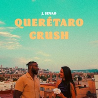 Querétaro Crush - Single - J. Sevad