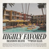 Highly Favored (feat. Ryan Ellis) artwork