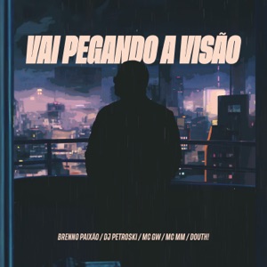 Vai Pegando a Visão (feat. MC GW & Mc Mm)