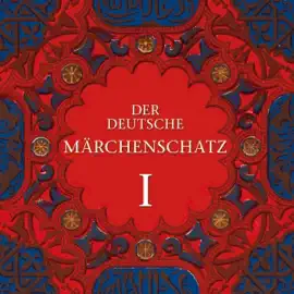 Der Deutsche Märchenschatz I