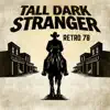 Tall Dark Stranger