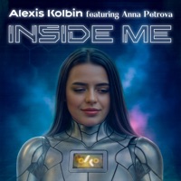 Inside Me (feat. Anna Petrova) - Single - Alexis Kolbin