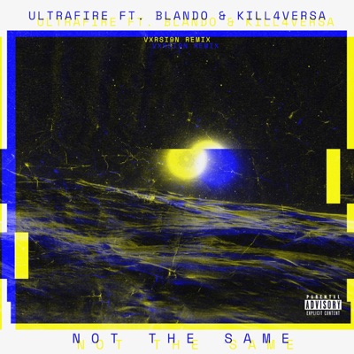 Not the Same (feat. Blando & Kill4Versa) [VXRSI9N Remix] - Single
