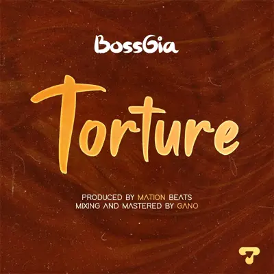 Listen to Torture - Single by Bossgia
