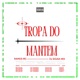 TROPA DO MANTEM Single