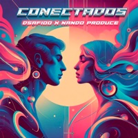 Conectados (feat. Nando Produce) - Single - Dsafioo