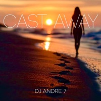 CAST AWAY Vocal Remix (Radio Edit) - Single - DJ ANDRE 7