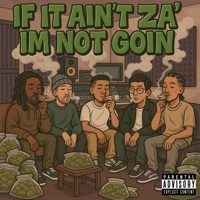 IF IT AINT ZA' I AINT GOIN (feat. BIGG CHIEF 420, SHROOM VIBES, THRIZZY & HONEST) - Single - 2Treed
