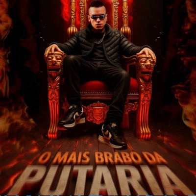 O MAIS BRABO DA PUTARIA