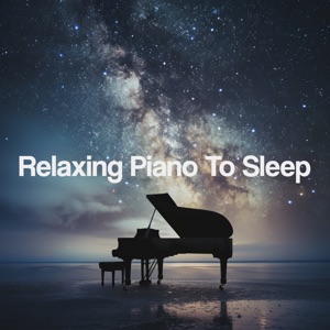 Relaxing Piano to Sleep