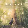 HONEY LET'S GO