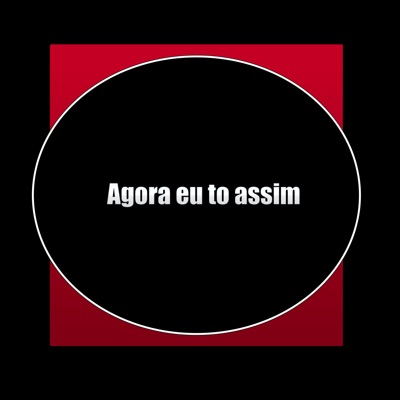 Agora Eu To Assim - Single