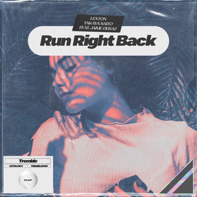 Run Right Back (feat. Jaime Deraz) - Single