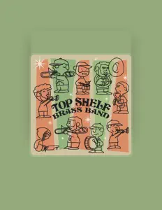 Escucha a Top Shelf Brass Band, mira videos musicales, lee su biografía, consulta las fechas de las gira y más.
