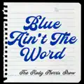 Blue Ain't the Word