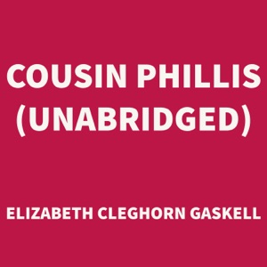 Cousin Phillis (UNABRIDGED)