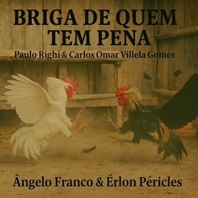 Briga de Quem Tem Pena (feat. Carlos Omar Villela Gomes, Ângelo Franco & Érlon Péricles) - Single
