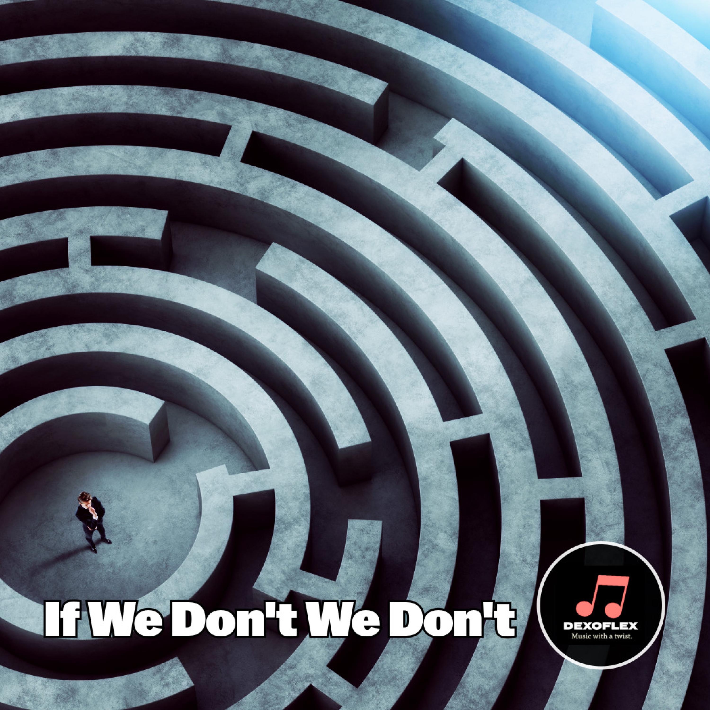 If We Don't We Don't - Single