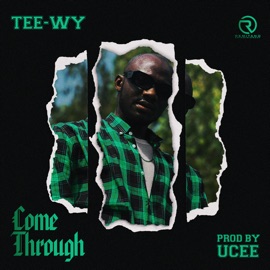 Come Through Tee Wy