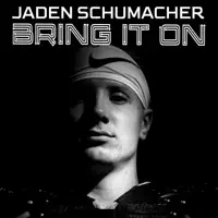 Bring It On — Jaden Schumacher