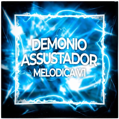 DEMÔNIO ASSUSTADOR MELODICA V1 (feat. DJ KLJ) - Single