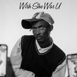 Wish She Was U