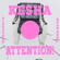 ATTENTION! - Kesha, Slayyyter & Rose Gray