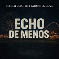 Echo De Menos - Single - Flamen Beretta & Latinnites Music