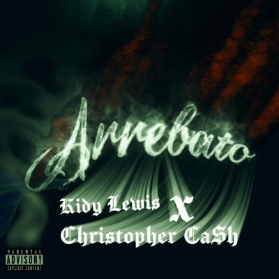 Arrebato (feat. Christopher Ca$h) - Single