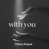 With you - Single - Chevy Roque
