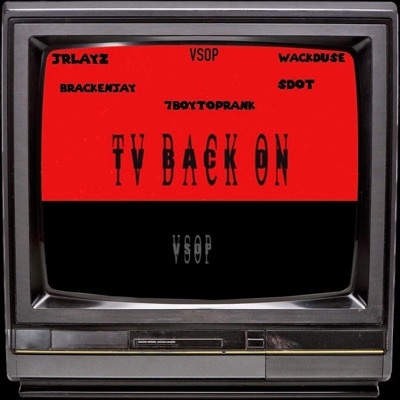 tv back on (feat. brackenjay, 7boy, sdotfrmdablock & wack duse) - Single