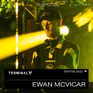 Ewan McVicar at Terminal V Festival, Apr 2022 (DJ Mix)