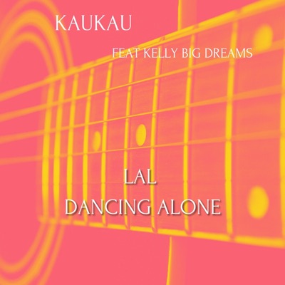 Lal Dancing Alone (feat. Kelly big dreams) - Single