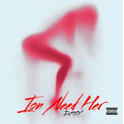 Ion Need Her - Single