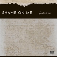 Shame On Me - Single - Justin Case