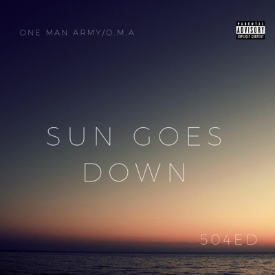 Sun Goes Down (feat. One Man Army/O.M.A) - Single