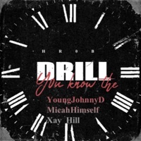 Y0U KN0W THE DRILL (feat. YoungJohnnyD, MicahHimself & Xay Hill) - Single - HR0B
