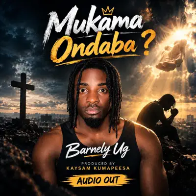 Listen to Mukama ondaba? - Single by Barnely Ug