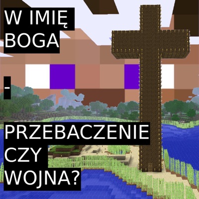 W IMIĘ BOGA – PRZEBACZENIE CZY WOJNA?