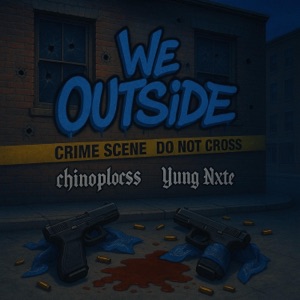 We Outside (feat. Yung Nxte)