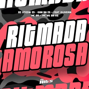 Ritmada Amorosa (feat. Oliveira Mc 011 & MC VK DA VS)
