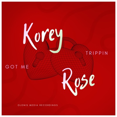 Got Me Trippin (feat. Korey Rose) - Single